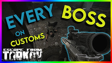 Fighting EVERY Boss On Customs - [Escape From Tarkov]