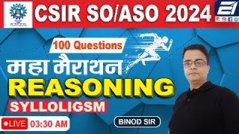 CSIR SO ASO Recruitment 2023-2024 || REASONING MARATHON SYLLOGISM  || TOP 100 QUESTIONS