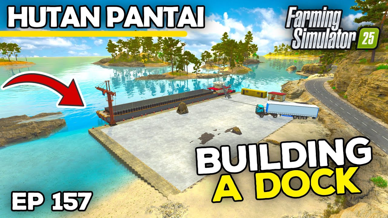 BUILDING OUR OWN SHIPPING COMPANY DOCK | Farming Simulator 25 - Hutan Pantai | Episode 157