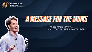 A Message to the Moms - From Peter SerVaas, High School Hustle Co-Founder
