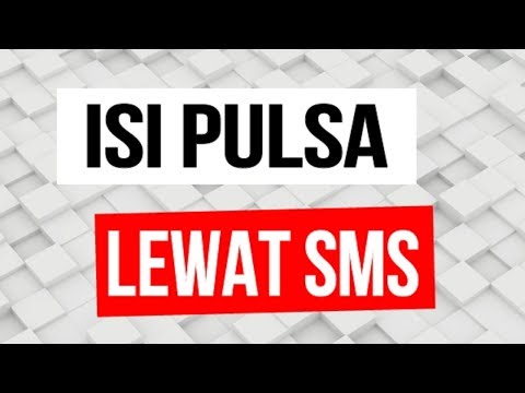Video: Cara Isi Pulsa Via SMS