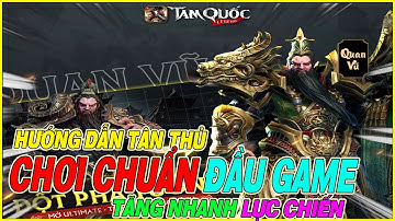 hướng dẫn chơi chuẩn Tam Quốc Legend VTC tăng nhanh lực chiến