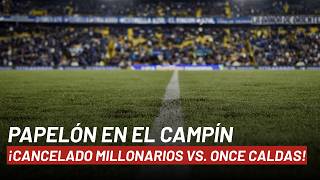 ¿Por qué cancelaron Millonarios vs. Once Caldas por Liga BetPlay ll-2026