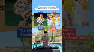 Shakira’s FIFA World Cup song “Dai Dai” (Studio Version vs Live Performance)