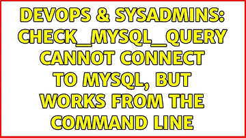DevOps & SysAdmins: check_mysql_query cannot connect to mysql, but works from the command line