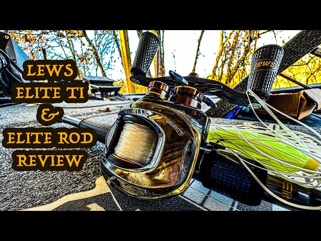 Lews Elite Ti & Elite Rod Review 
