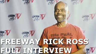 Freeway Rick Ross- Full Interview