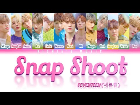 SEVENTEEN 세븐틴 Snap Shoot Color Coded Lyrics Han Rom Eng 