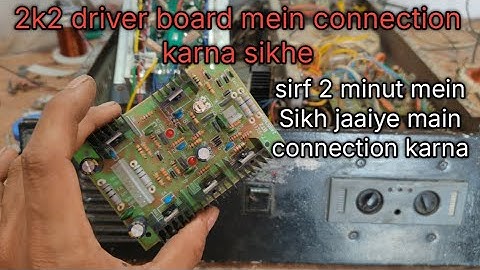 2k2 driver board mein connection karna sikhen