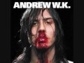 Ready To Die - Andrew WK ((with Lyrics))