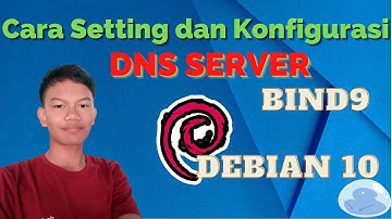 Tutorial Konfigurasi DNS Server Di Debian 10