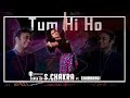 Tum hi hounpluggedcover byschakraftshubhangiaashiqui2arijit singhmithoontseries