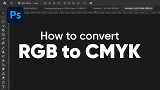 How To Convert Rgb To Cmyk In Photoshop Fast Tutorial