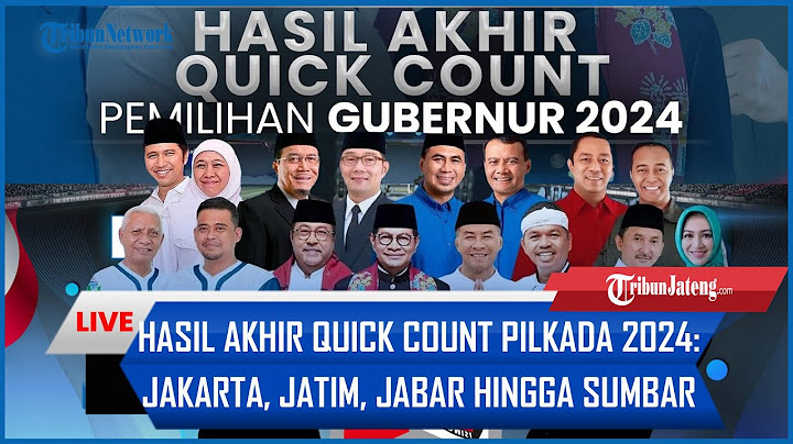 🔴 LIVE Hasil Akhir Quick Count Pilkada 2024: Jakarta, Jatim, Jabar hingga Sumbar