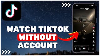 How to Watch TikTok Without Account