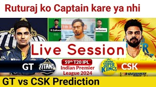 🔴 Live | GT vs CSK  Team Prediction,IPL 2024 59th T20 Match screenshot 1