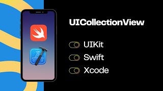 картинка: UIKit Swift | UICollectionView - Создание динамических пользовательских коллекций