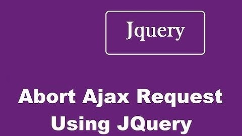 How To Abort Ajax Request Using Jquery