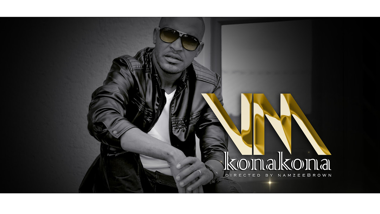 V M KonakonaOfficial music videoby Namzee Brown