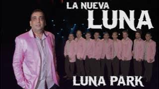 La Nueva Luna - Si Te Vas (Luna Park)