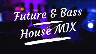 🎶 Best Future &amp; Bass House Mix 2019 🎵