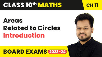 Areas Related to Circles - Introduction | Class 10 Maths Chapter 11