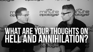 951. What Are Your Thoughts On Hell And Annihilation?