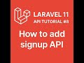 Laravel 11 API Tutorial #8: How to add signup api