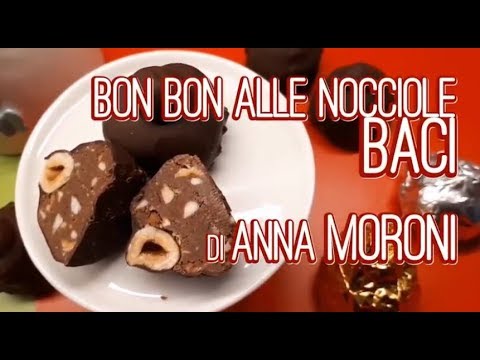 Bon bon alle nocciole (cioccolatini Baci) di Anna Moroni (ricetta) 