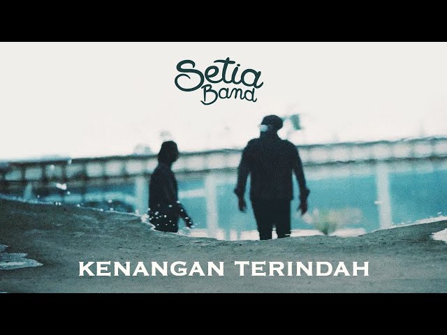 Setia Band - Kenangan Terindah | Official Music Video class=