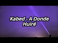 Kabed - A Donde Huiré Letra