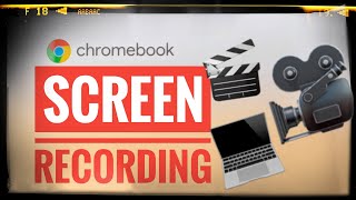 How to Screen Record on a Chromebook