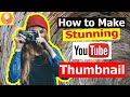 How to Make Stunning Thumbnail
