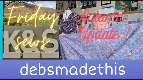 Autumn Update ! #fridaysews  A catch up on recent adventures, Knit & Stitch, WIP s and fabric!!