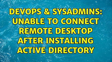 DevOps & SysAdmins: Unable to connect remote desktop after installing active directory