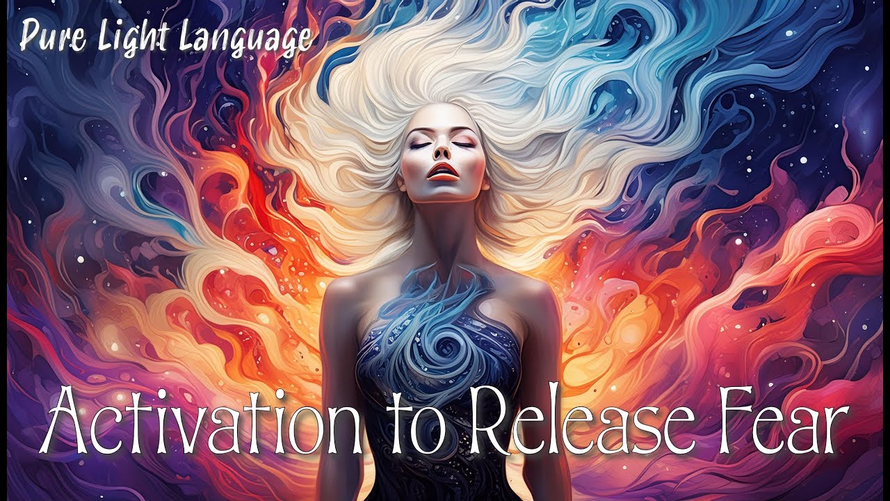 Light Language Activation to Release Fear - YouTube