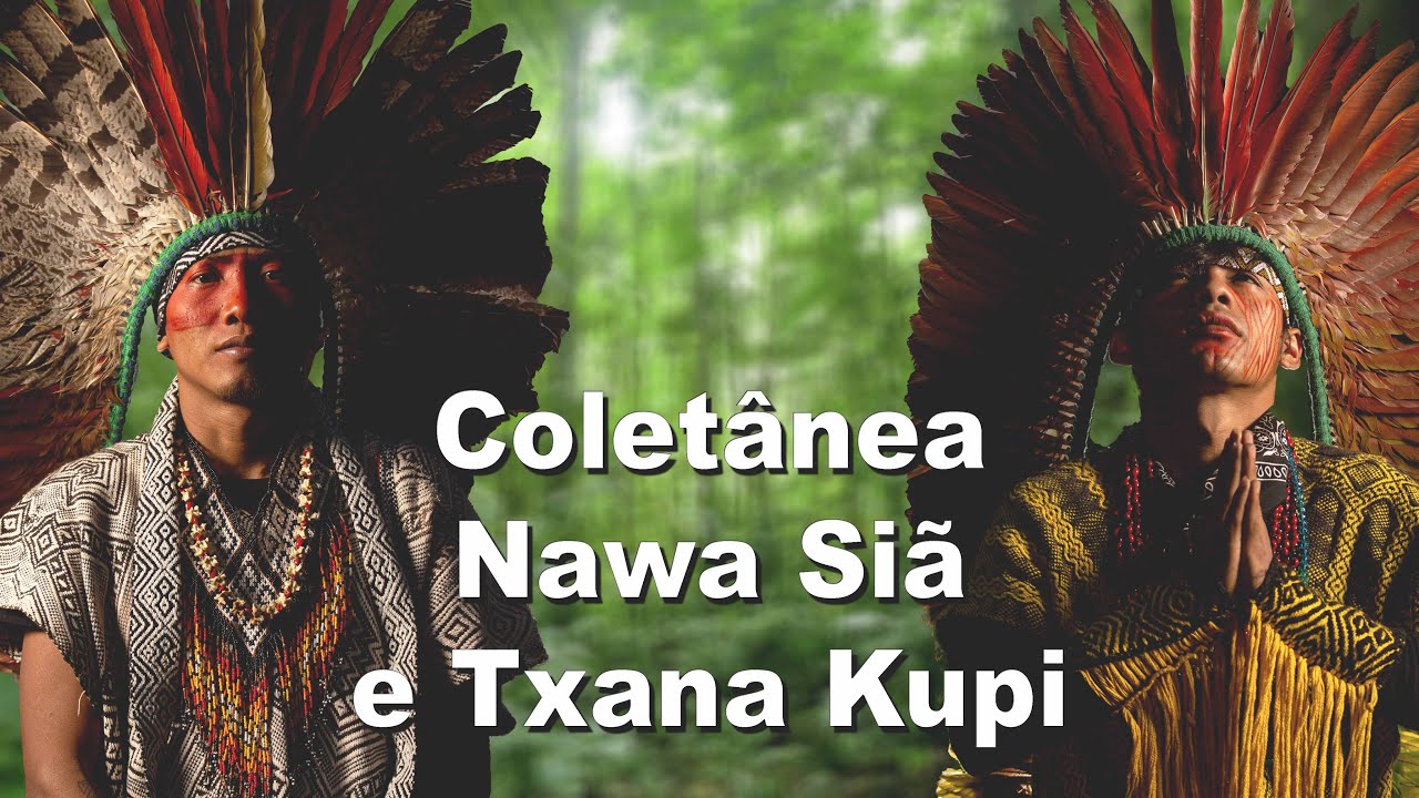 Coletânea Nawa Siã Huni Kuin e Txana Kupi Huni Kuin (Maiko) - Casa Hairá - Ayahuasca