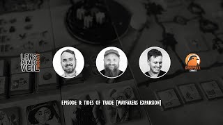 Lens and Veil | EP #8: Tides of Trade [Wayfarers expansion]