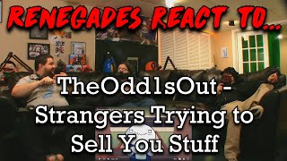 Renegades React to... @theodd1sout - Strangers Trying to Sell You Stuff