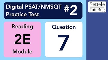 Digital PSAT 2, Reading Module 2E, Question 7 (passage)