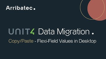 Unit4 ERP Data Migration 1.2 - Copy & Paste - Flexi-Field Values in Desktop