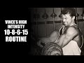 VINCE GIRONDA'S HIGH INTENSITY ROUTINE!! 10-8-6-15 PROGRAM!!