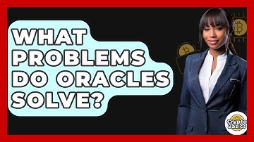 What Problems Do Oracles Solve? - CryptoBasics360.com