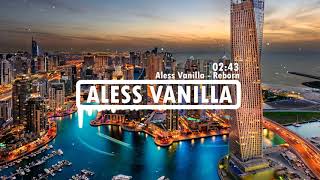 Aless Vanilla - Reborn (Original mix)