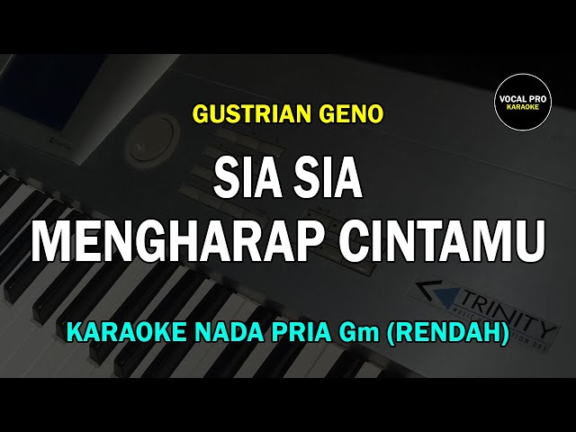 SIA SIA MENGHARAP CINTAMU KARAOKE NADA PRIA/COWOK (RENDAH) GUSTRIAN GENO class=