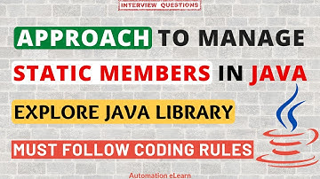 How to Manage Static Members in Java? | Explore Java In-built Classes | Java Standard Coding Rules