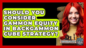 Should You Consider Gammon Equity In Backgammon Cube Strategy? - The Board Game Xpert