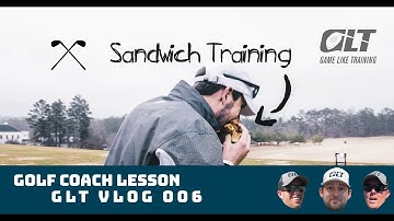 Golf Coach has a Lesson using Sandwich Training Technique | GLT VLOG 006