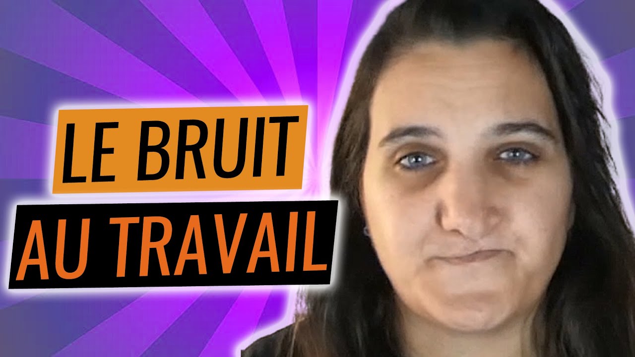 Comment gérer le bruit au travail ?