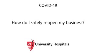 COVID 19: How do I safely reopen my business?